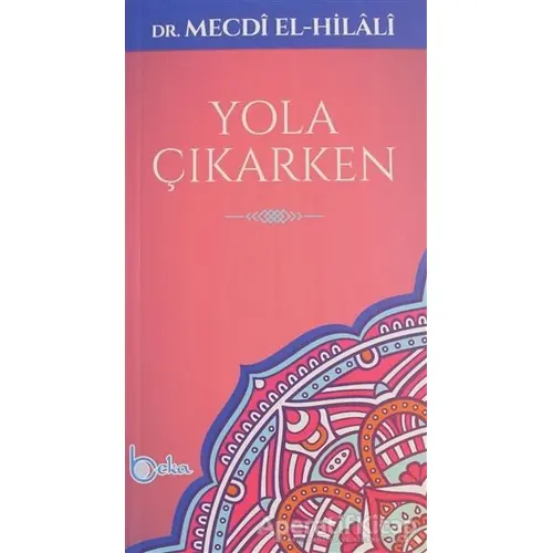 Yola Çıkarken - Mecdi El-Hilali - Beka Yayınları