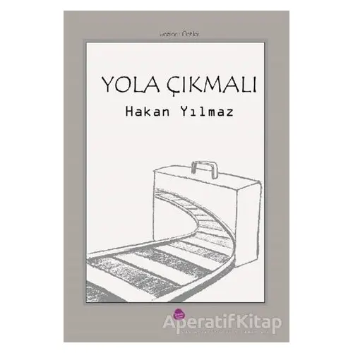 Yola Çıkmalı - Ahmet Hakan Yılmaz - Sinada Kitap