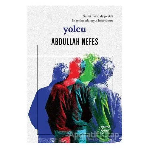 Yolcu - Abdullah Nefes - Bencekitap