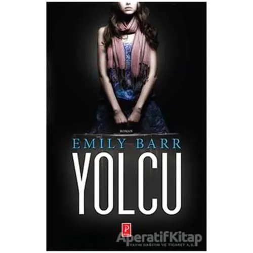 Yolcu - Emily Barr - Pena Yayınları