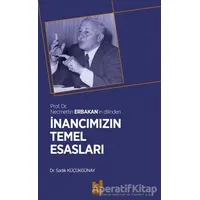 İnancımızın Temel Esasları - Sadık Küçükgünay - Mgv Yayınları