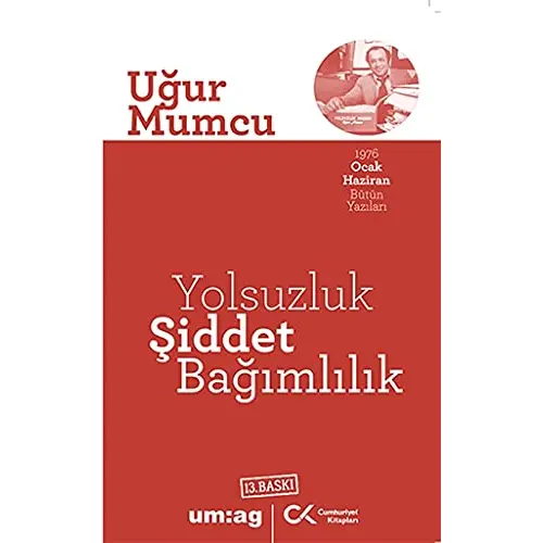 Yolsuzluk Şiddet Bağımlılık - Uğur Mumcu - um:ag Yayınları