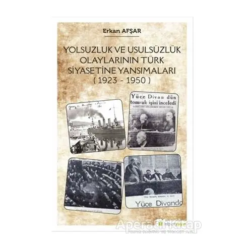 Yolsuzluk ve Usulsüzlük Olaylarının Türk Siyasetine Yansımaları (1923-1950)