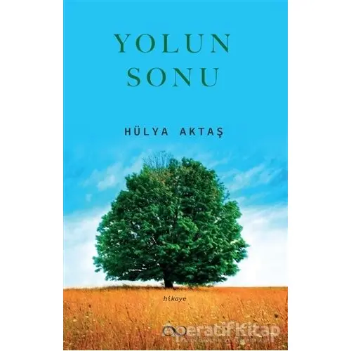 Yolun Sonu - Hülya Aktaş - Çıra Yayınları