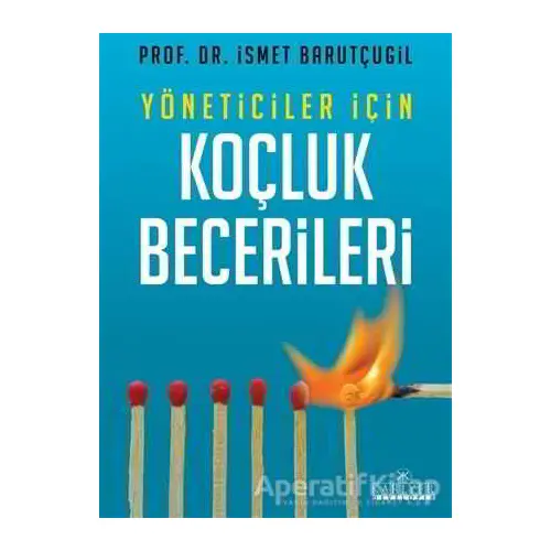 Yöneticiler İçin Koçluk Becerileri - İsmet Barutçugil - Kariyer Yayınları