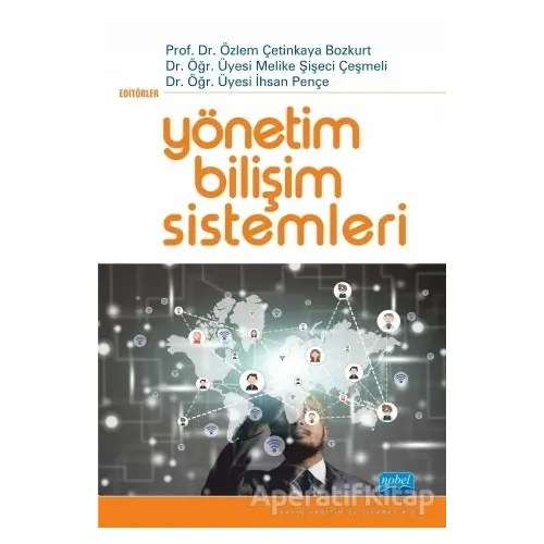 Yönetim Bilişim Sistemleri - Özlem Çetinkaya Bozkurt - Nobel Akademik Yayıncılık