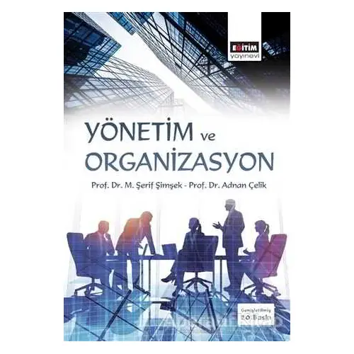 Yönetim ve Organizasyon - Adnan Çelik - Eğitim Yayınevi - Ders Kitapları