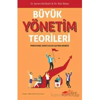 Büyük Yönetim Teorileri Profesyonel Hayatı Kolaylaştırma Rehberi - James McGrath - The Kitap