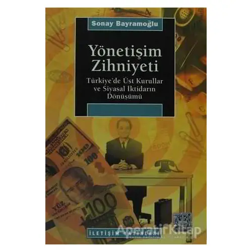 Yönetişim Zihniyeti - Sonay Bayramoğlu - İletişim Yayınevi