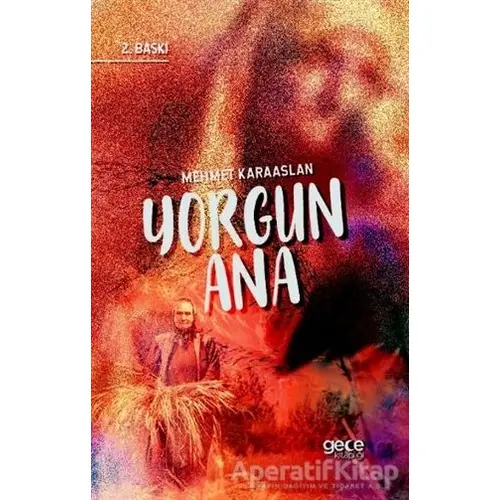 Yorgun Ana - Mehmet Karaaslan - Gece Kitaplığı