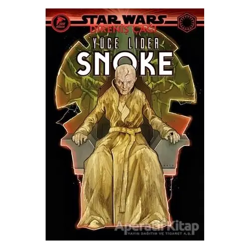 Yüce Lider Snoke - Star Wars: Direniş Çağı - Tom Taylor - Çizgi Düşler Yayınevi