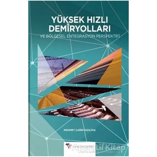 Yüksek Hızlı Demiryolları Ve Bölgesel Entegrasyon Perspektifi