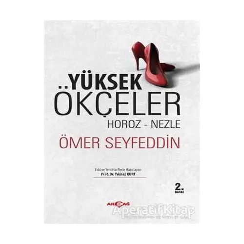 Yüksek Ökçeler - Ömer Seyfettin - Akçağ Yayınları