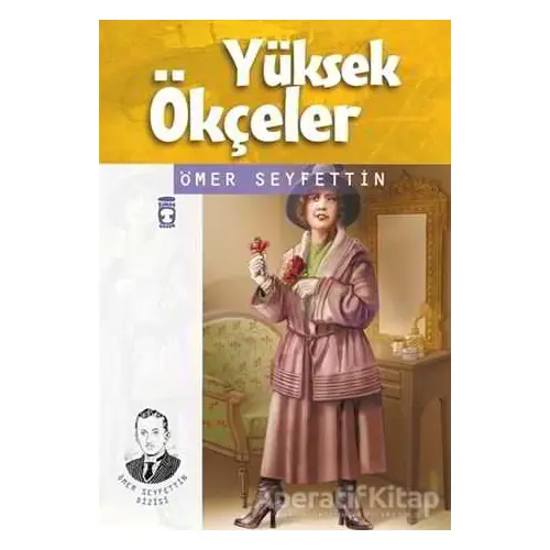 Yüksek Ökçeler - Ömer Seyfettin - Timaş Çocuk