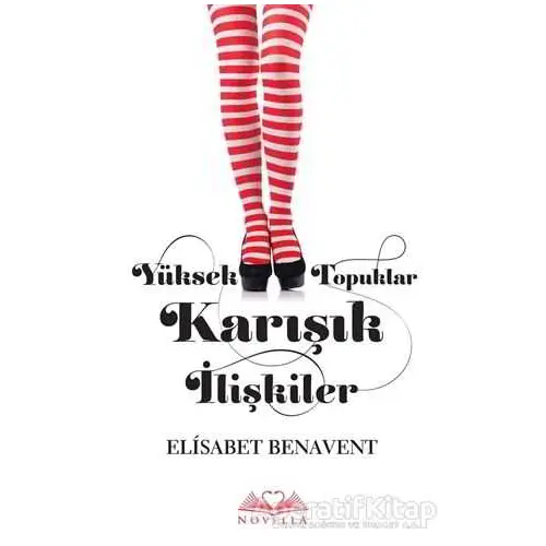 Yüksek Topuklar Karışık İlişkiler - Elisabet Benavent - Novella