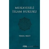 Mukayeseli İslam Hukuku - Yüksel Macit - Fidan Kitap