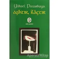 Aşktır, İlaçtır - Yüksel Pazarkaya - Cem Yayınevi