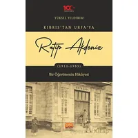 Kıbrıs’tan Urfaya Ratip Akdeniz (1911-1985) - Bir Öğretmenin Hikayesi