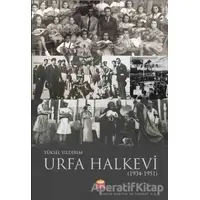 Urfa Halkevi (1934-1951) - Yüksel Yıldırım - Nobel Bilimsel Eserler