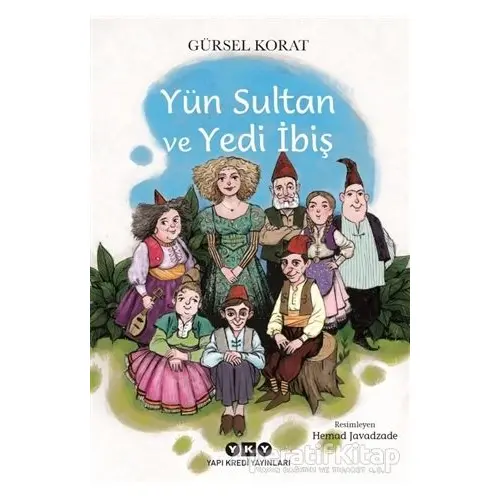 Yün Sultan ve Yedi İbiş - Gürsel Korat - Yapı Kredi Yayınları