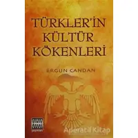 Türkler’in Kültür Kökenleri - Ergun Candan - Sınır Ötesi Yayınları