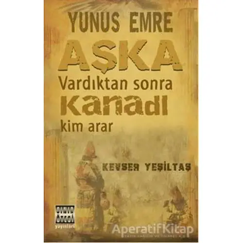 Yunus Emre Aşka Vardıktan Sonra Kanadı Kim Arar - Kevser Yeşiltaş - Sınır Ötesi Yayınları