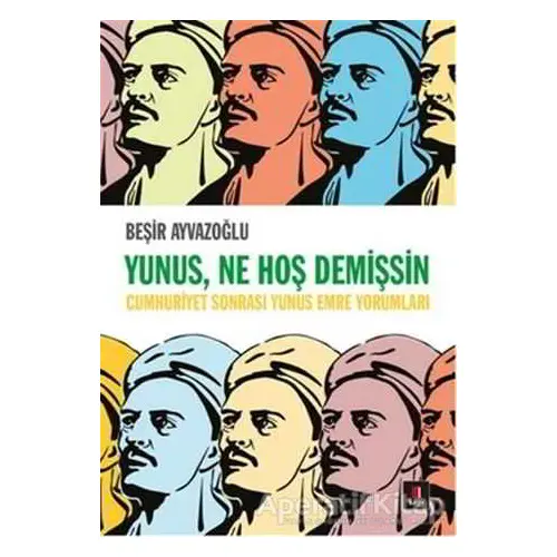 Yunus, Ne Hoş Demişsin - Beşir Ayvazoğlu - Kapı Yayınları