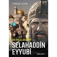 Kudüs Fatihi Selahaddin Eyyubi - Yunus Ozan - Gülbey Yayınları