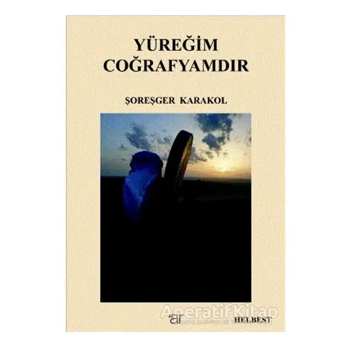 Yüreğim Coğrafyamdır - Şoreşger Karakol - Ar Yayınları