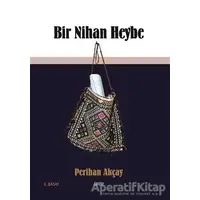 Bir Nihan Heybe - Perihan Akçay - Çimke Yayınevi