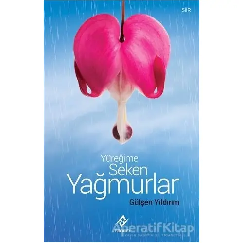 Yüreğime Seken Yağmurlar - Gülşen Yıldırım - Ferfir Yayıncılık