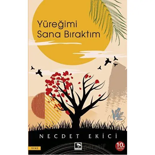 Yüreğimi Sana Bıraktım - Necdet Ekici - Çınaraltı Yayınları