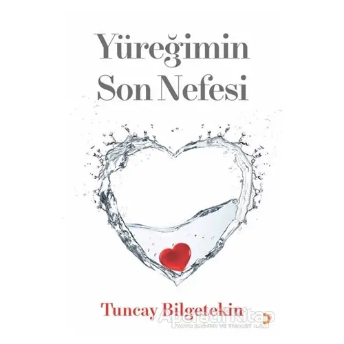 Yüreğimin Son Nefesi - Tuncay Bilgetekin - Cinius Yayınları