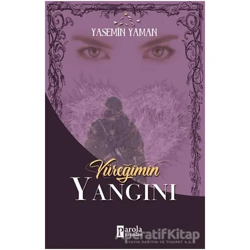 Yüreğimin Yangını - Yasemin Yaman - Parola Yayınları