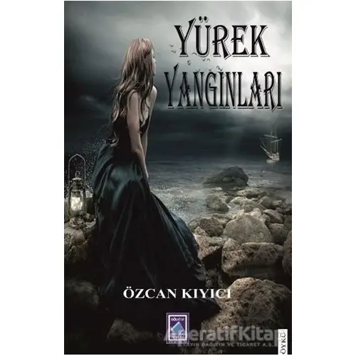 Yürek Yangınları - Özcan Kıyıcı - Göl Yayıncılık