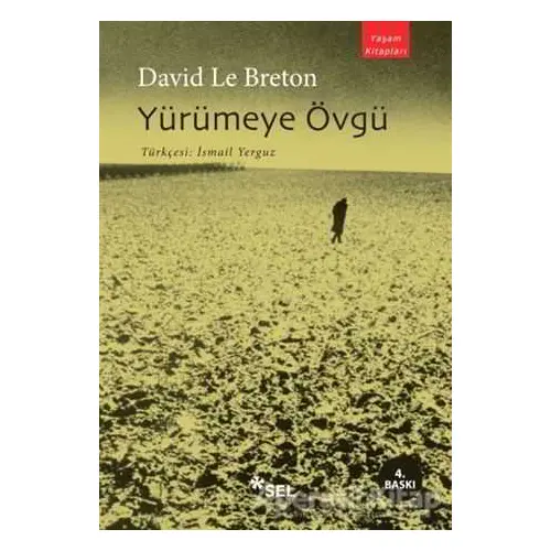 Yürümeye Övgü - David Le Breton - Sel Yayıncılık