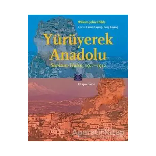 Yürüyerek Anadolu - William John Childs - Kitap Yayınevi