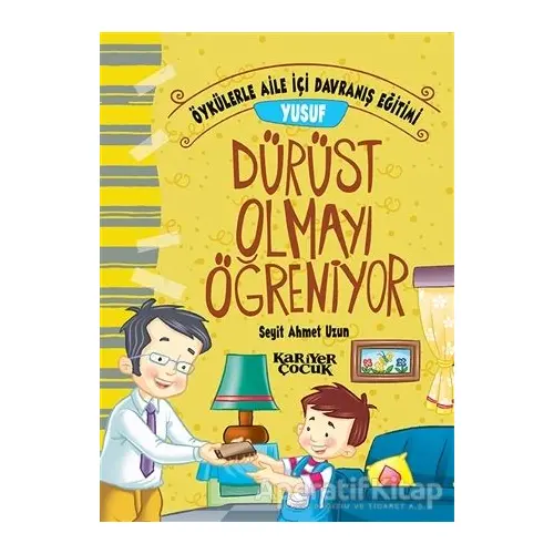 Yusuf Dürüst Olmayı Öğreniyor - Öykülerle Aile İçi Davranış Eğitimi