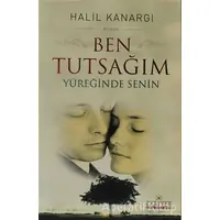 Ben Tutsağım Yüreğinde Senin - Halil Kanargı - Kariyer Yayınları