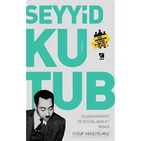 Seyyit Kutup - İslami Hareket ve Sosyal Adalet İnşası - Yusuf Yavuzyılmaz - Çıra Yayınları