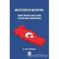 Milliyetçilik ve Dış Politika: Türkiye’nin Kuzey Irak ve İsrail Politikalarına Teorik Bir Bakış