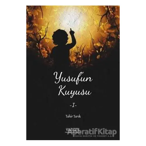 Yusufun Kuyusu 1 - Tahir Tarık - Yüzleşme Yayınları