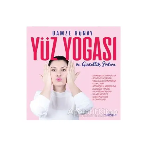 Yüz Yogası ve Güzellik Sırları - Gamze Günay - Yediveren Yayınları
