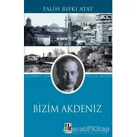 Bizim Akdeniz - Falih Rıfkı Atay - Pozitif Yayınları