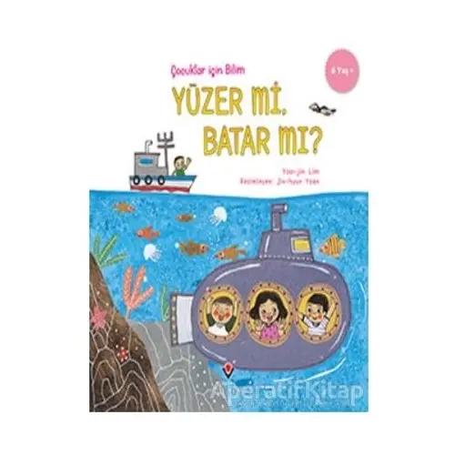 Yüzer mi Batar mı? - Çocuklar İçin Bilim - Yoo-jin Lim - TÜBİTAK Yayınları