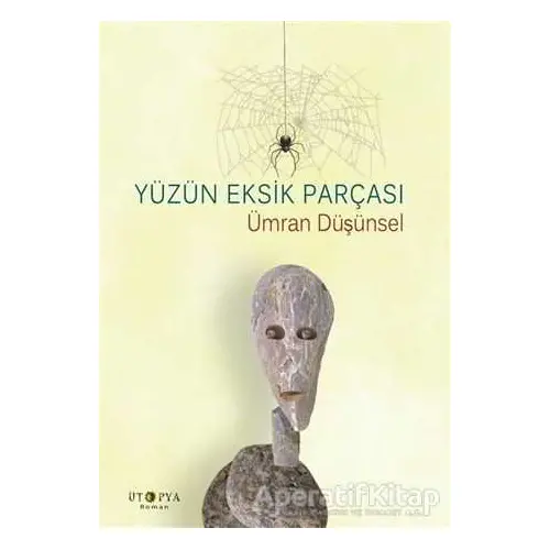 Yüzün Eksik Parçası - Ümran Düşünsel - Ütopya Yayınevi