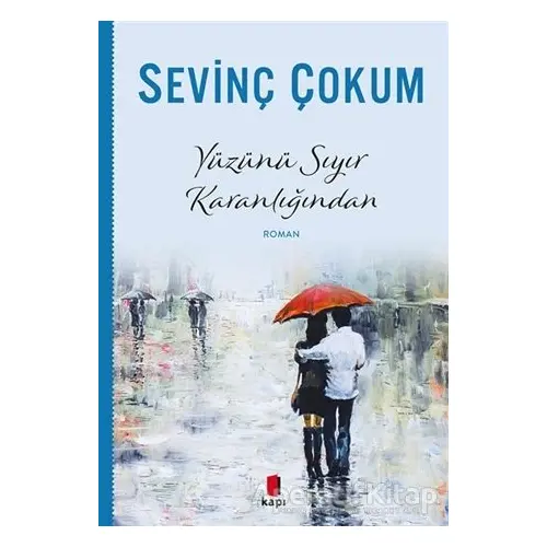 Yüzünü Sıyır Karanlığından - Sevinç Çokum - Kapı Yayınları