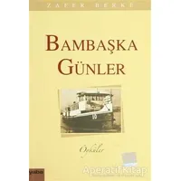 Bambaşka Günler - Zafer Berke - Yaba Yayınları