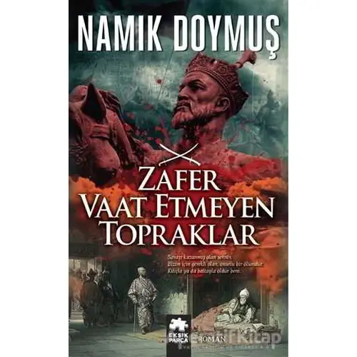 Zafer Vaat Etmeyen Topraklar - Namık Doymuş - Eksik Parça Yayınları