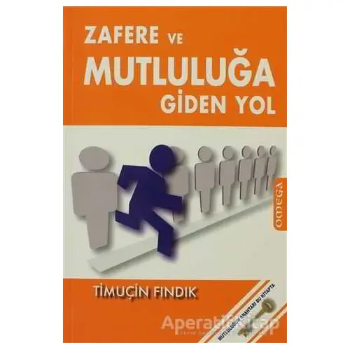 Zafere ve Mutluluğa Giden Yol - Timuçin Fındık - Omega